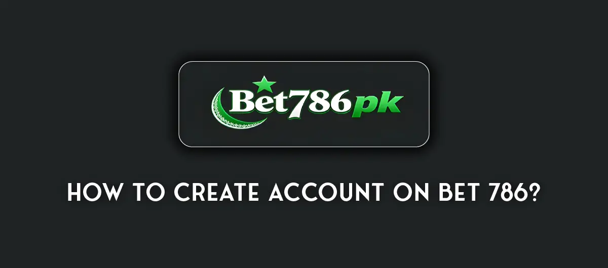 How to Create Account on Bet 786