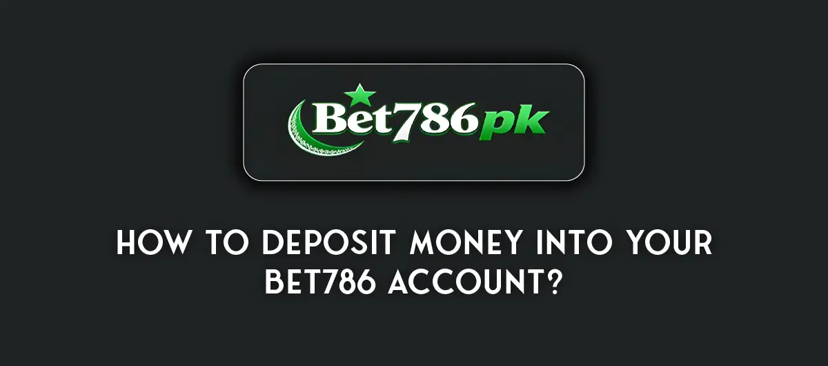 How to Deposit Money into Your Bet786 Account